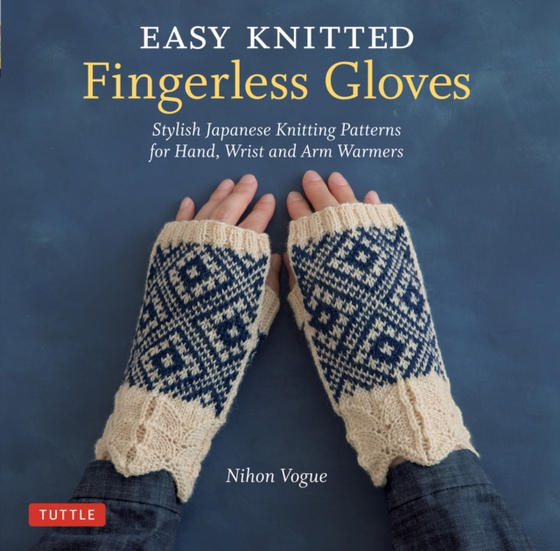 Easy Knitted Fingerless Gloves (e-bog) af Vogue, Nihon