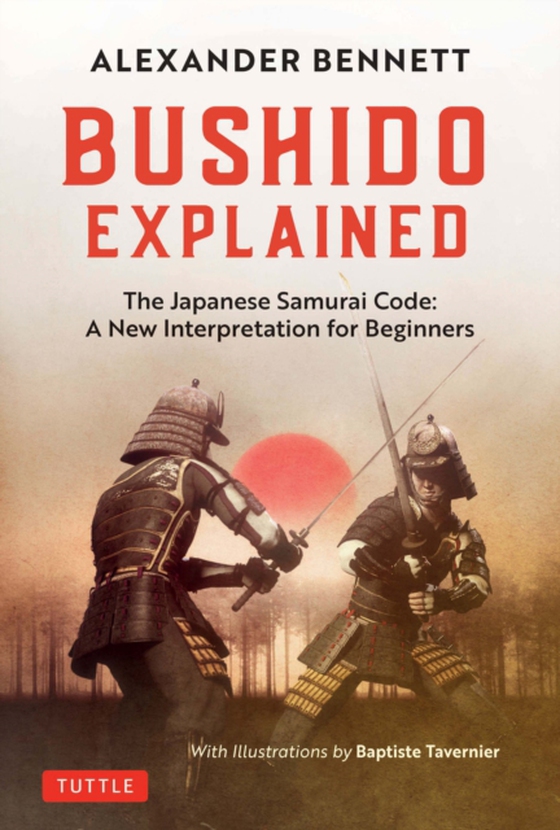 Bushido Explained (e-bog) af Bennett, Alexander