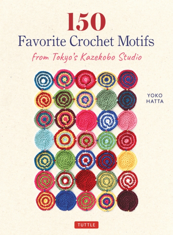 150 Favorite Crochet Motifs from Tokyo's Kazekobo Studio (e-bog) af Hatta, Yoko