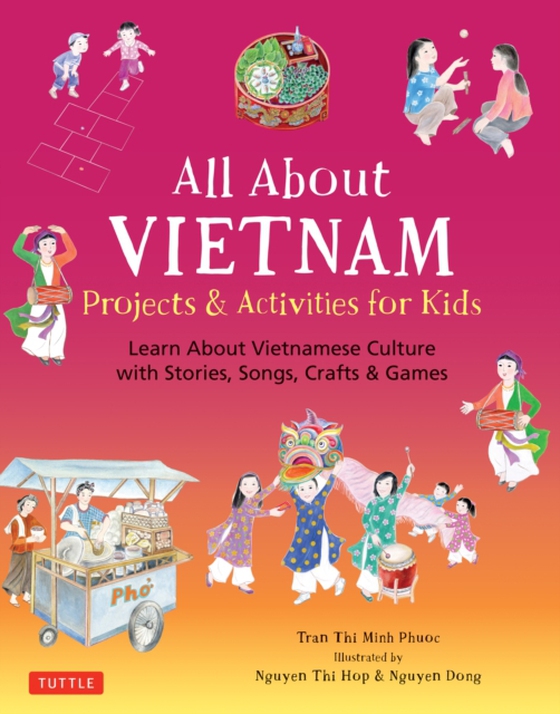 All About Vietnam: Projects & Activities for Kids (e-bog) af Tran, Phuoc Thi Minh