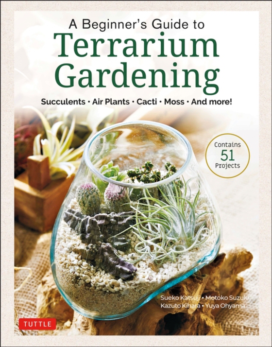 Beginner's Guide to Terrarium Gardening (e-bog) af Kihara, Kazuto