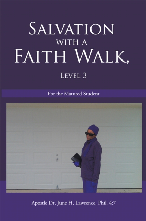 Salvation with a Faith Walk, Level 3 (e-bog) af Lawrence, Apostle Dr. June H.