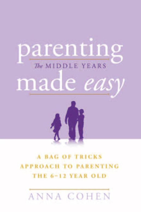 Parenting Made Easy - the Middle Years (e-bog) af Cohen, Anna