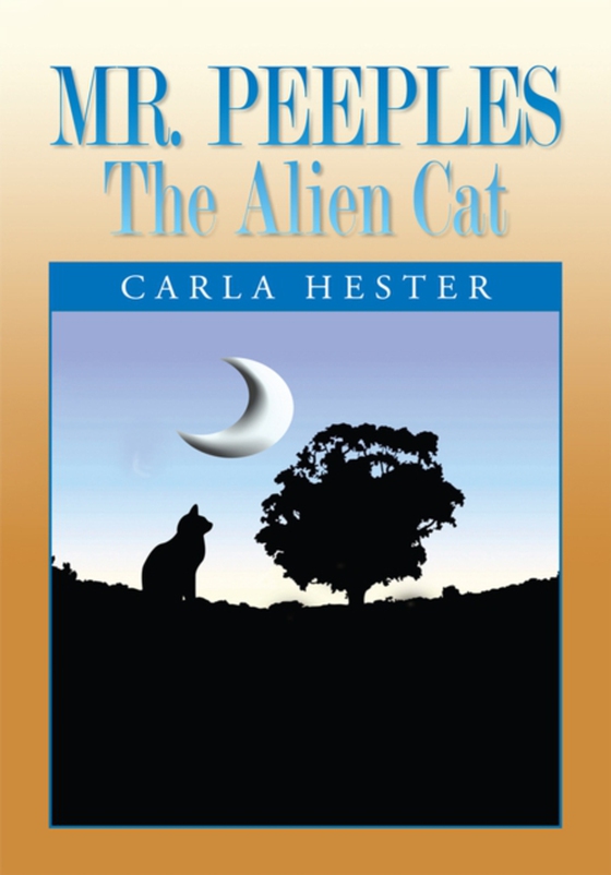 Mr. Peeples -- the Alien Cat (e-bog) af Hester, Carla