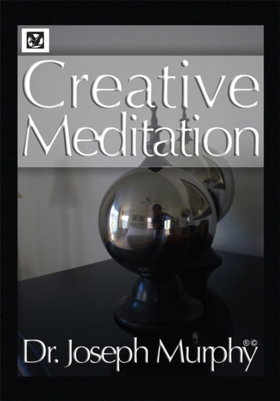Creative Meditation (e-bog) af Murphy, Dr. Joseph