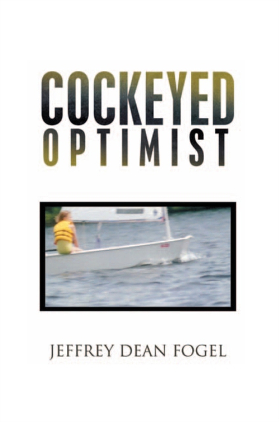 Cockeyed Optimist (e-bog) af Fogel, Jeffrey Dean