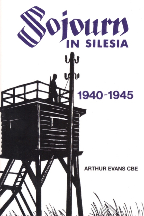 Sojourn in Silesia: 1940 - 1945 (e-bog) af Evans, Arthur