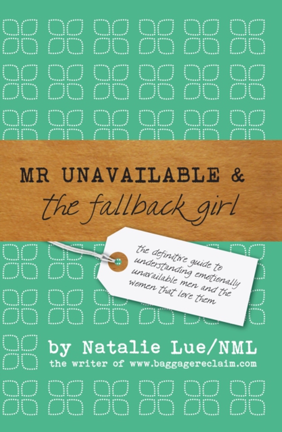 Mr Unavailable and the Fallback Girl (e-bog) af Lue, Natalie