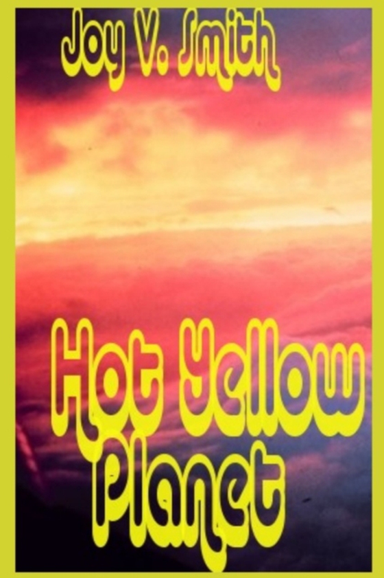 Hot Yellow Planet (e-bog) af Smith, Joy V.