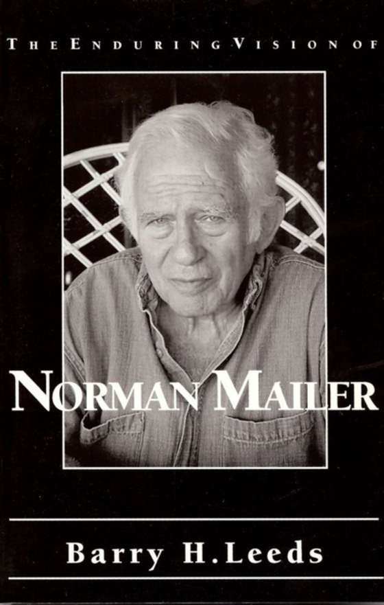 Enduring Vision of Norman Mailer