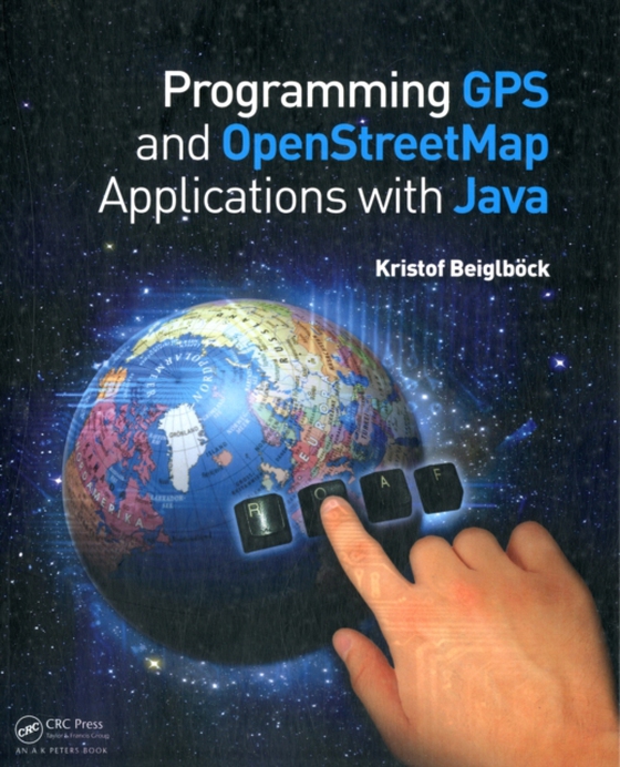 Programming GPS and OpenStreetMap Applications with Java (e-bog) af Beiglbock, Kristof