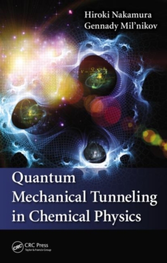 Quantum Mechanical Tunneling in Chemical Physics (e-bog) af Mil'nikov, Gennady