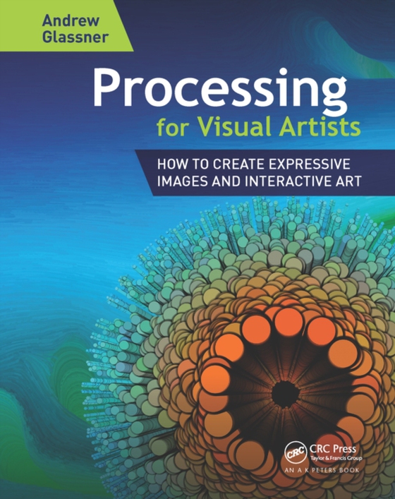 Processing for Visual Artists (e-bog) af Glassner, Andrew