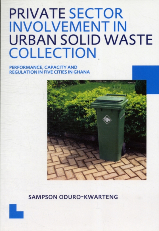 Private Sector Involvement in Urban Solid Waste Collection (e-bog) af Oduro-Kwarteng, Sampson