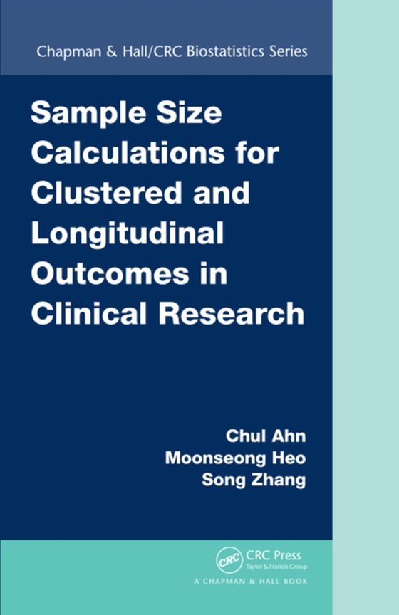 Sample Size Calculations for Clustered and Longitudinal Outcomes in Clinical Research (e-bog) af Zhang, Song