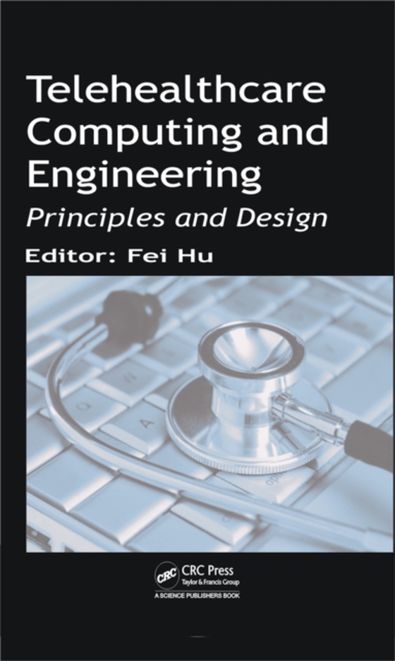 Telehealthcare Computing and Engineering (e-bog) af Hu, Fei