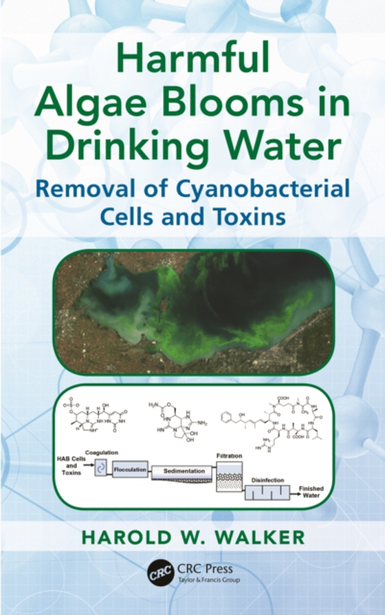 Harmful Algae Blooms in Drinking Water (e-bog) af Walker, Harold W.