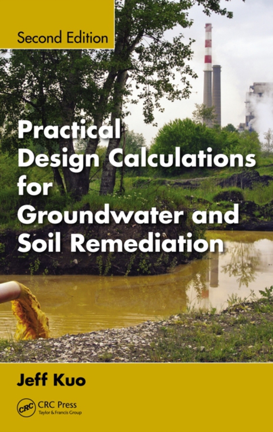 Practical Design Calculations for Groundwater and Soil Remediation (e-bog) af Kuo, Jeff