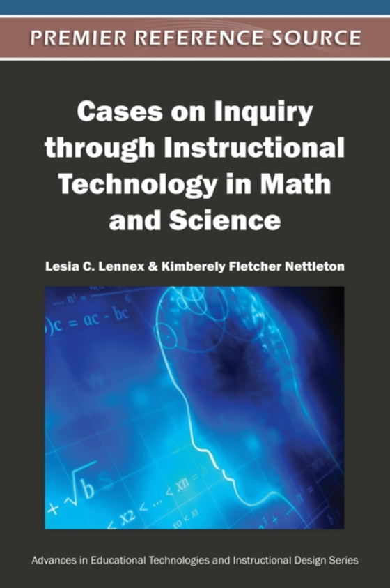 Cases on Inquiry through Instructional Technology in Math and Science (e-bog) af -