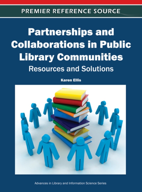 Partnerships and Collaborations in Public Library Communities: Resources and Solutions (e-bog) af -