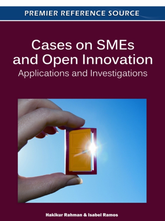 Cases on SMEs and Open Innovation: Applications and Investigations (e-bog) af -