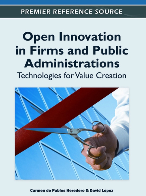 Open Innovation in Firms and Public Administrations: Technologies for Value Creation (e-bog) af -