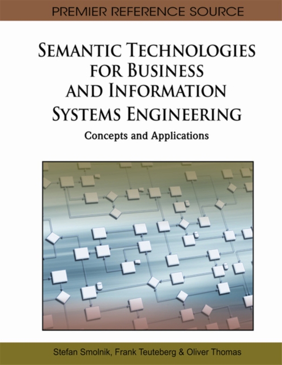 Semantic Technologies for Business and Information Systems Engineering: Concepts and Applications