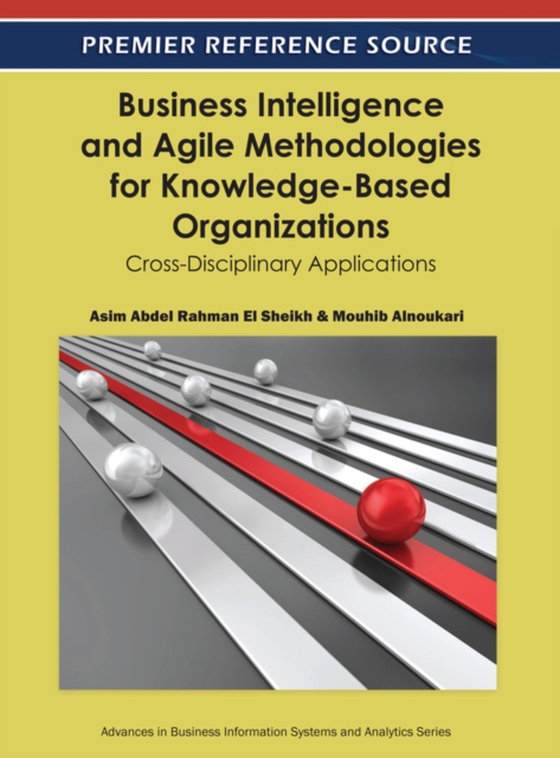 Business Intelligence and Agile Methodologies for Knowledge-Based Organizations: Cross-Disciplinary Applications (e-bog) af -