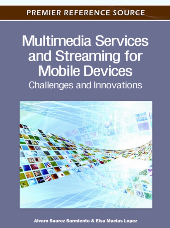 Multimedia Services and Streaming for Mobile Devices: Challenges and Innovations