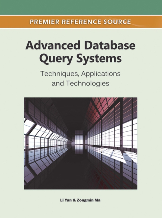 Advanced Database Query Systems: Techniques, Applications and Technologies (e-bog) af -