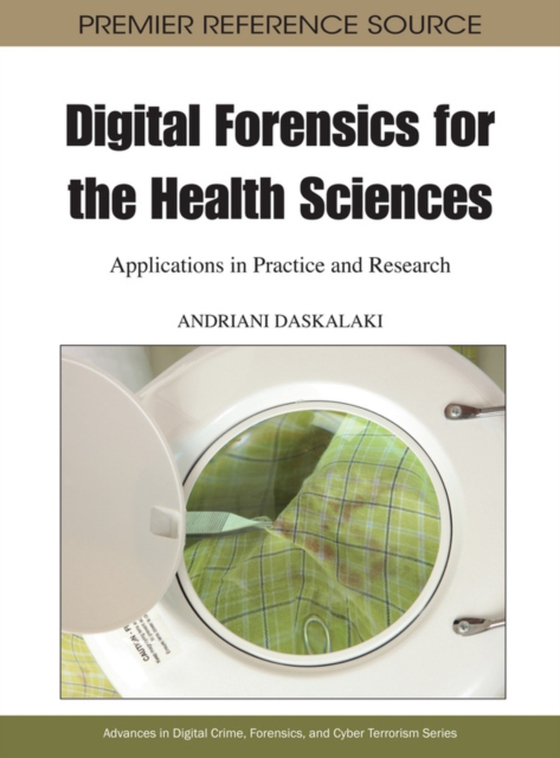 Digital Forensics for the Health Sciences: Applications in Practice and Research