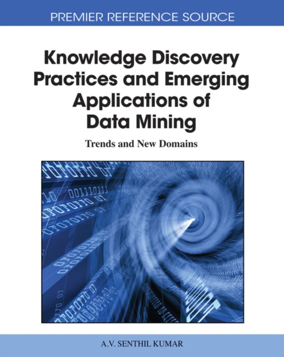 Knowledge Discovery Practices and Emerging Applications of Data Mining: Trends and New Domains