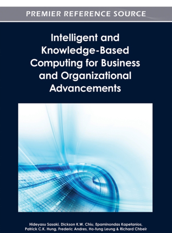 Intelligent and Knowledge-Based Computing for Business and Organizational Advancements (e-bog) af -