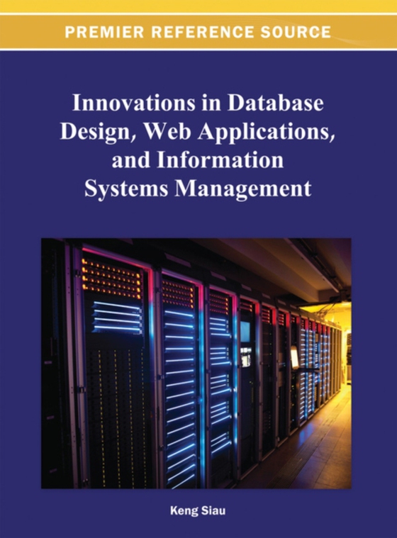 Innovations in Database Design, Web Applications, and Information Systems Management (e-bog) af -