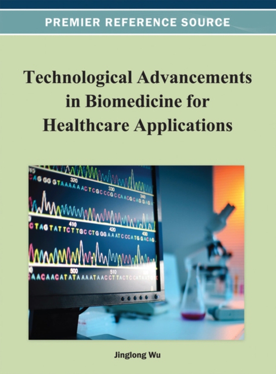 Technological Advancements in Biomedicine for Healthcare Applications (e-bog) af -