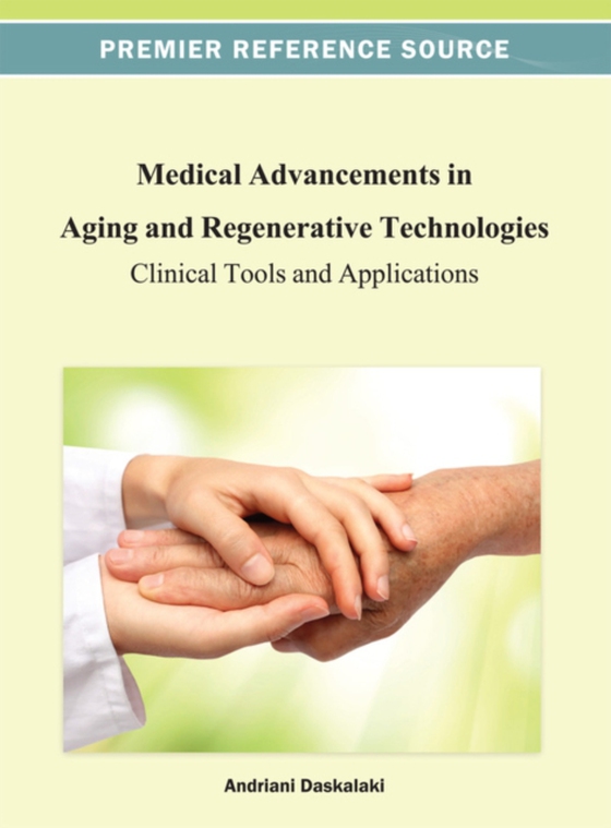 Medical Advancements in Aging and Regenerative Technologies: Clinical Tools and Applications (e-bog) af -