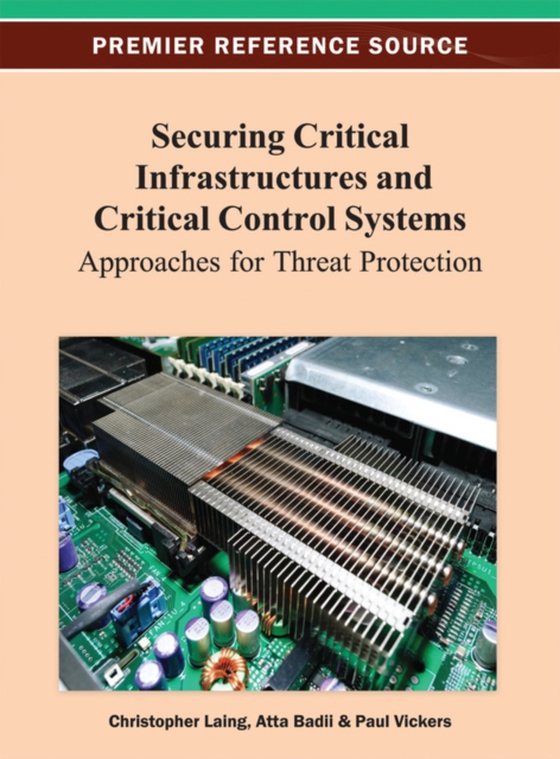 Securing Critical Infrastructures and Critical Control Systems: Approaches for Threat Protection (e-bog) af -
