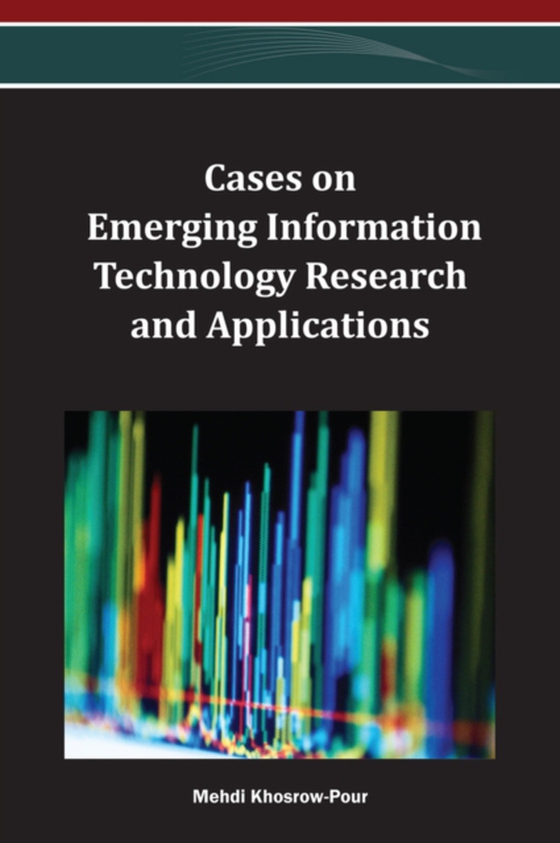 Cases on Emerging Information Technology Research and Applications (e-bog) af -
