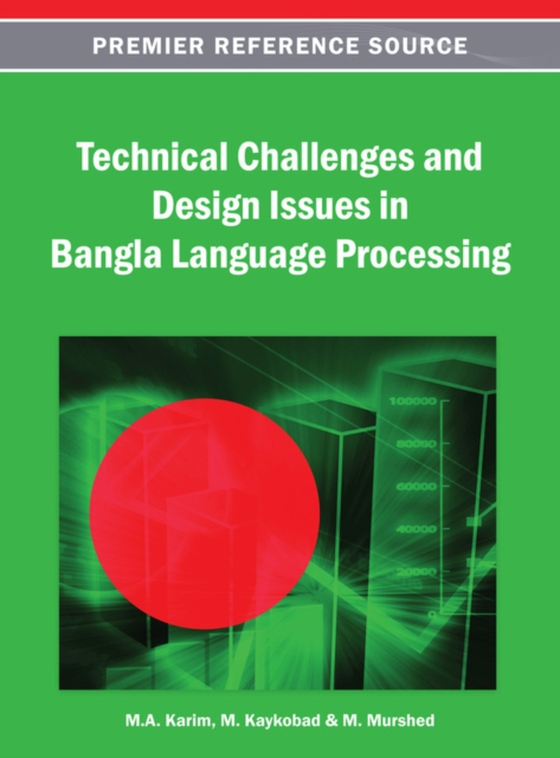 Technical Challenges and Design Issues in Bangla Language Processing (e-bog) af -