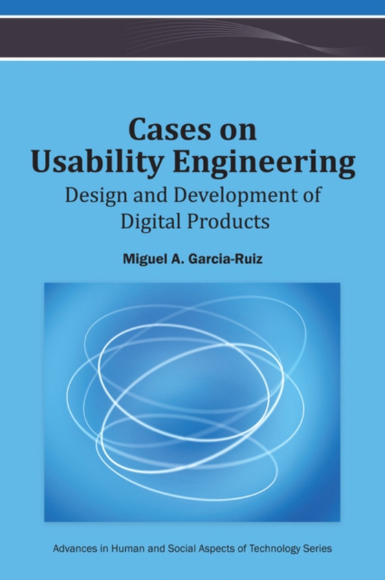 Cases on Usability Engineering: Design and Development of Digital Products (e-bog) af -