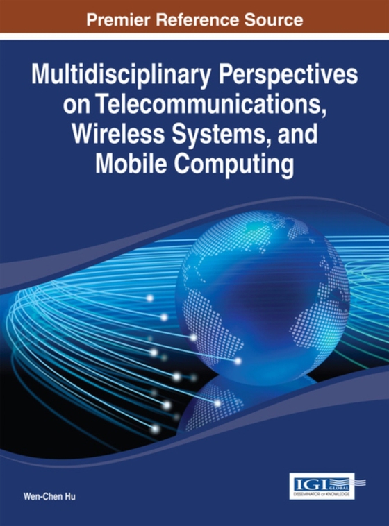 Multidisciplinary Perspectives on Telecommunications, Wireless Systems, and Mobile Computing (e-bog) af -