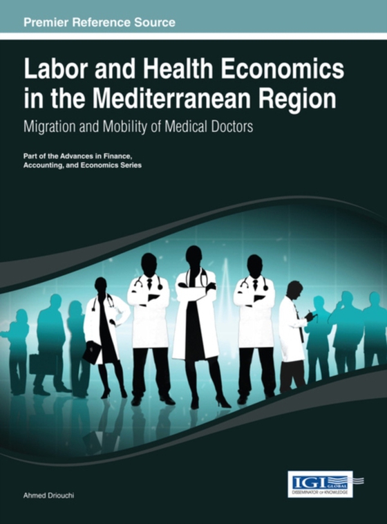 Labor and Health Economics in the Mediterranean Region: Migration and Mobility of Medical Doctors (e-bog) af -