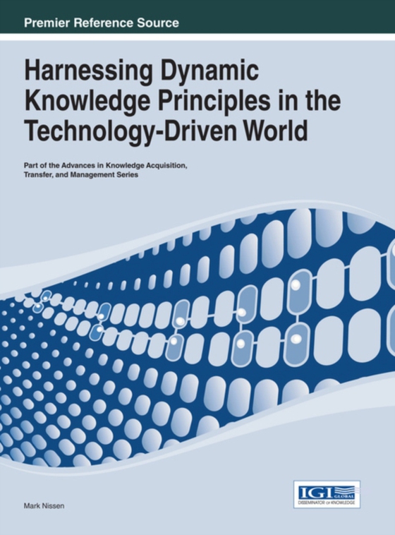 Harnessing Dynamic Knowledge Principles in the Technology-Driven World (e-bog) af Mark