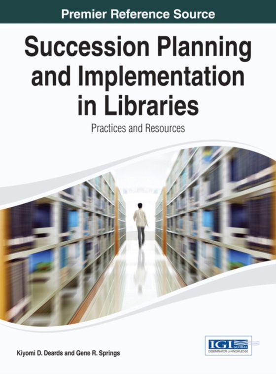 Succession Planning and Implementation in Libraries: Practices and Resources (e-bog) af -