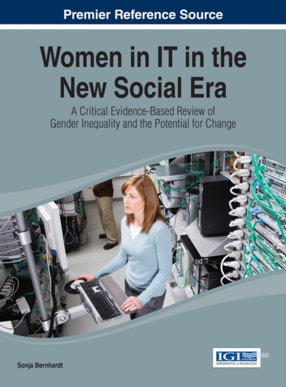 Women in IT in the New Social Era: A Critical Evidence-Based Review of Gender Inequality and the Potential for Change (e-bog) af Sonja