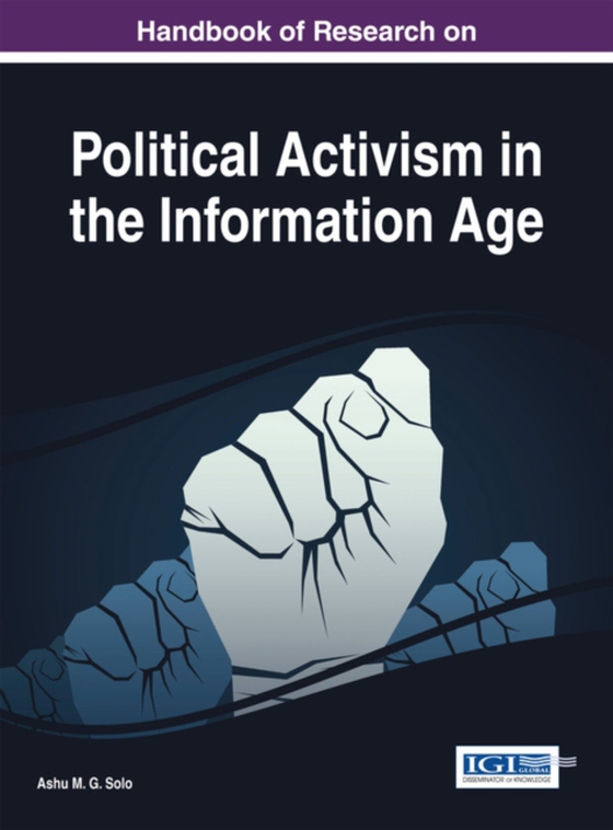 Handbook of Research on Political Activism in the Information Age (e-bog) af -