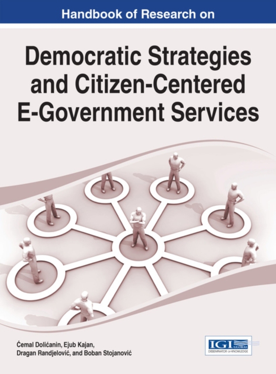 Handbook of Research on Democratic Strategies and Citizen-Centered E-Government Services (e-bog) af -