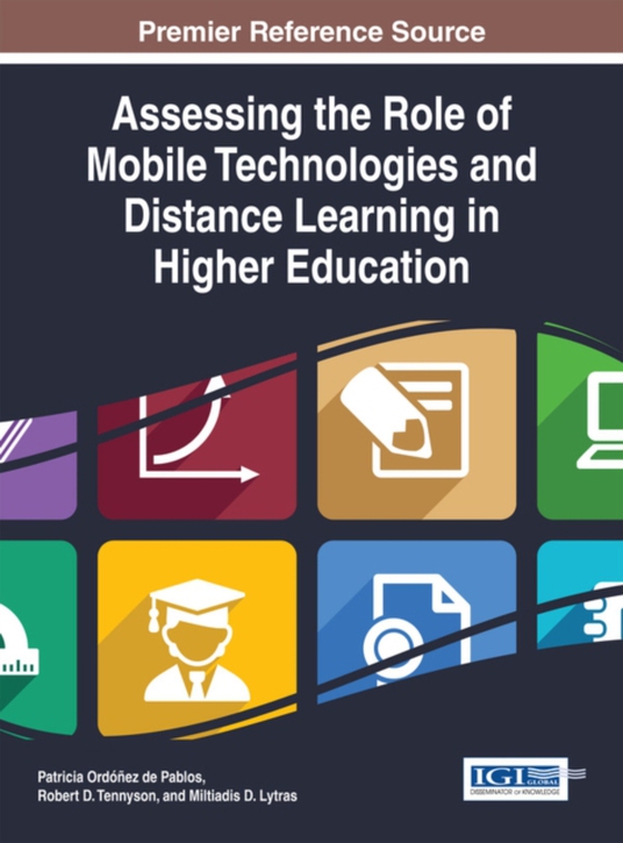 Assessing the Role of Mobile Technologies and Distance Learning in Higher Education (e-bog) af -