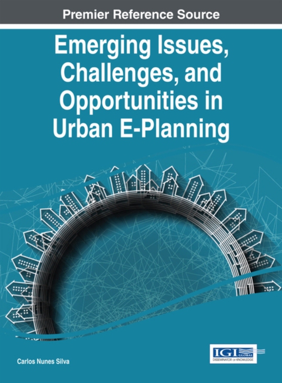 Emerging Issues, Challenges, and Opportunities in Urban E-Planning (e-bog) af -