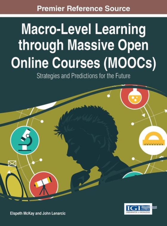Macro-Level Learning through Massive Open Online Courses (MOOCs): Strategies and Predictions for the Future (e-bog) af -